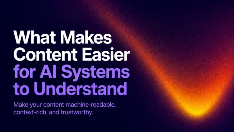 What Makes Content Easier for AI Systems to Understand — bold white and purple text on a dark background with an orange glow (hero banner)