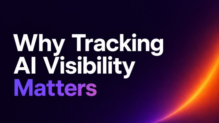 Headline: Why Tracking AI Visibility Matters on a dark gradient background with an orange arc on the right.